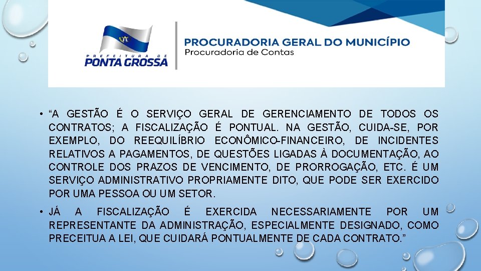  • “A GESTÃO É O SERVIÇO GERAL DE GERENCIAMENTO DE TODOS OS CONTRATOS;