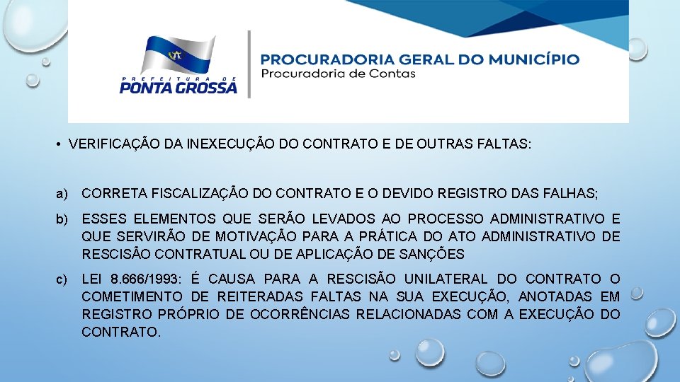  • VERIFICAÇÃO DA INEXECUÇÃO DO CONTRATO E DE OUTRAS FALTAS: a) CORRETA FISCALIZAÇÃO