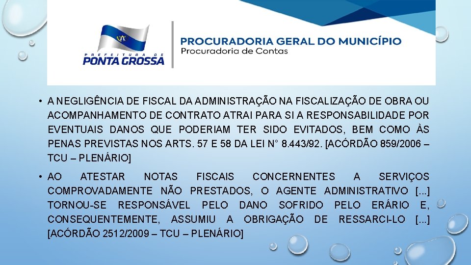  • A NEGLIGÊNCIA DE FISCAL DA ADMINISTRAÇÃO NA FISCALIZAÇÃO DE OBRA OU ACOMPANHAMENTO