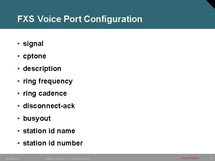 FXS Voice Port Configuration • signal • cptone • description • ring frequency •