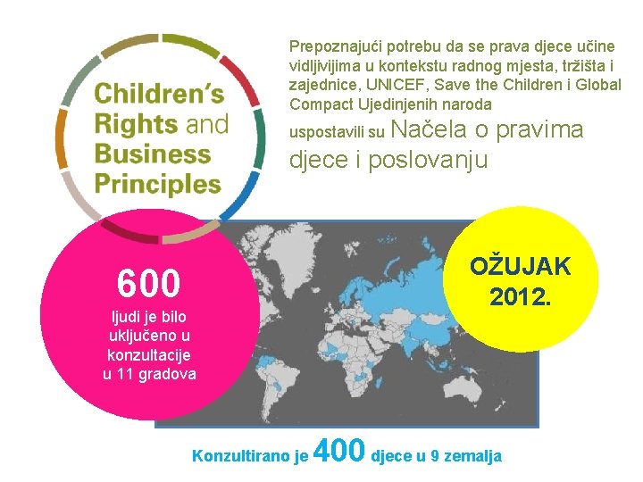 Prepoznajući potrebu da se prava djece učine vidljivijima u kontekstu radnog mjesta, tržišta i