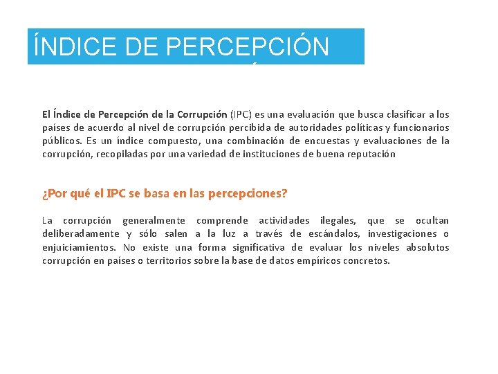 ÍNDICE DE PERCEPCIÓN DE LA CORRUPCIÓN El Índice de Percepción de la Corrupción (IPC)