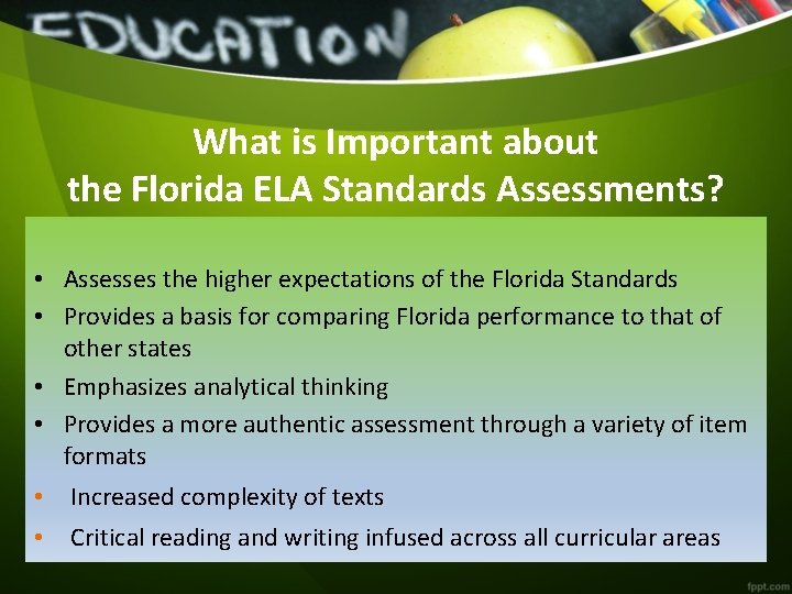What is Important about the Florida ELA Standards Assessments? • Assesses the higher expectations
