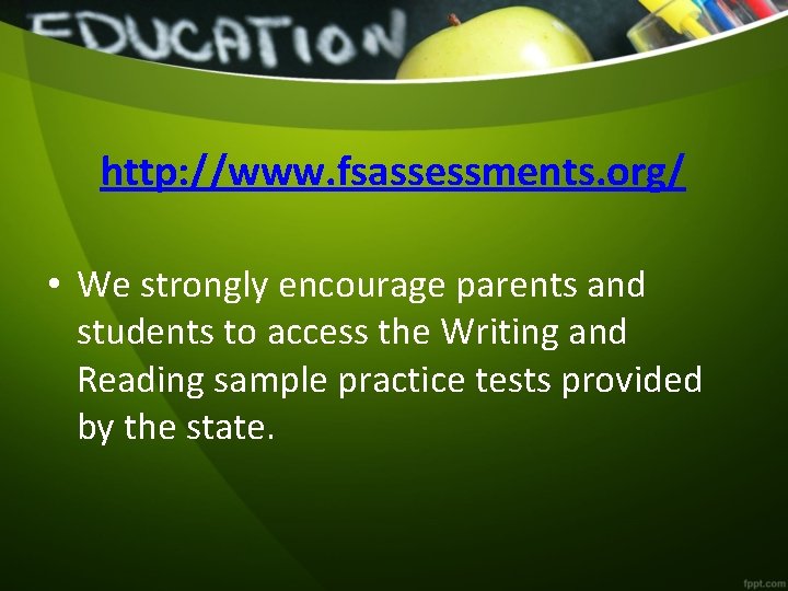 http: //www. fsassessments. org/ • We strongly encourage parents and students to access the