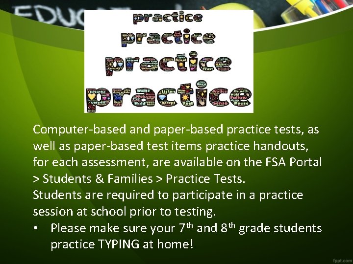 Computer-based and paper-based practice tests, as well as paper-based test items practice handouts, for
