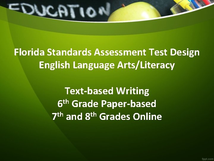 Florida Standards Assessment Test Design English Language Arts/Literacy Text-based Writing 6 th Grade Paper-based