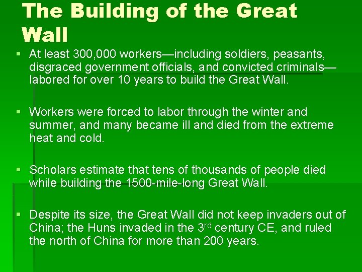 The Building of the Great Wall § At least 300, 000 workers—including soldiers, peasants,