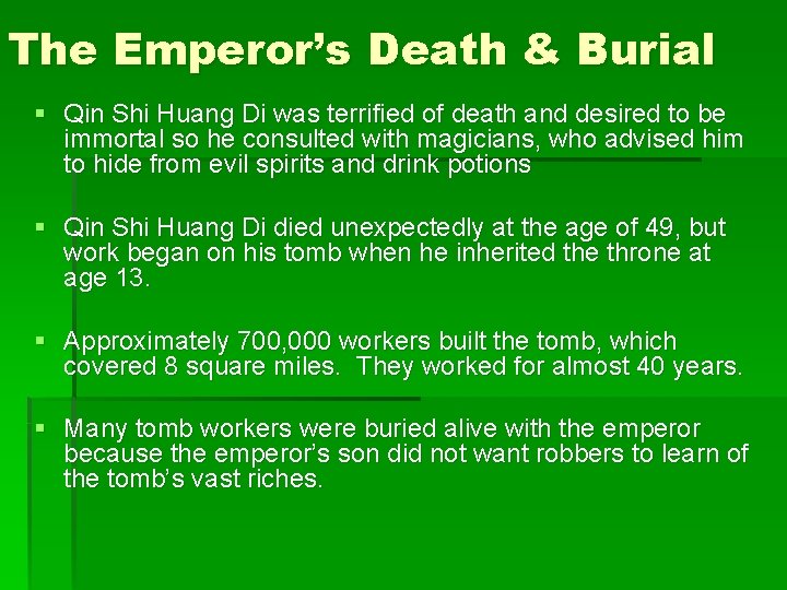 The Emperor’s Death & Burial § Qin Shi Huang Di was terrified of death