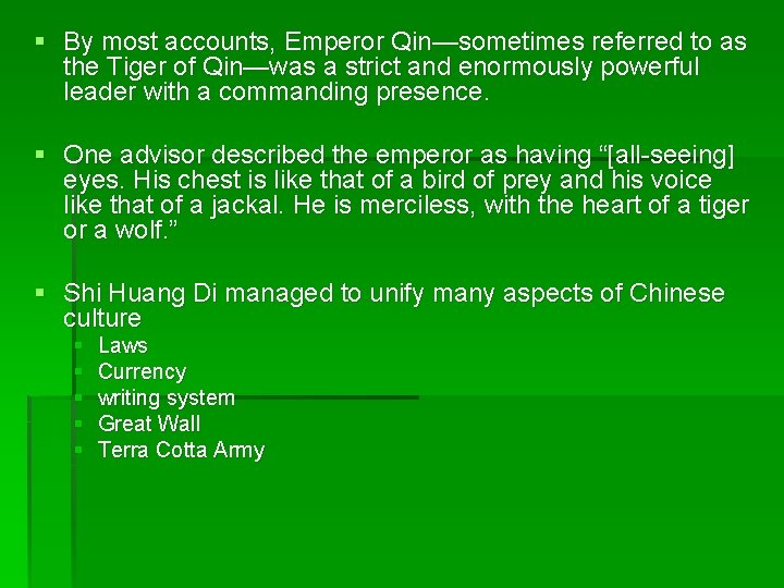§ By most accounts, Emperor Qin—sometimes referred to as the Tiger of Qin—was a