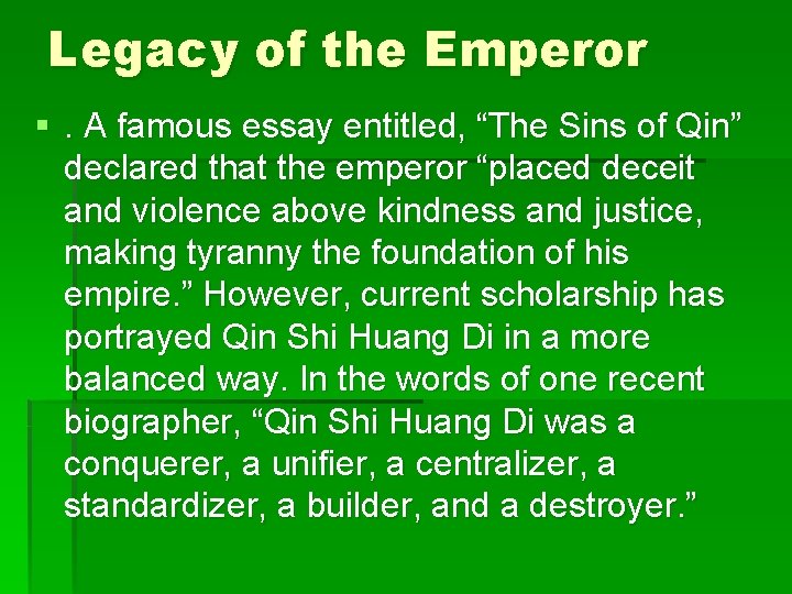 Legacy of the Emperor §. A famous essay entitled, “The Sins of Qin” declared