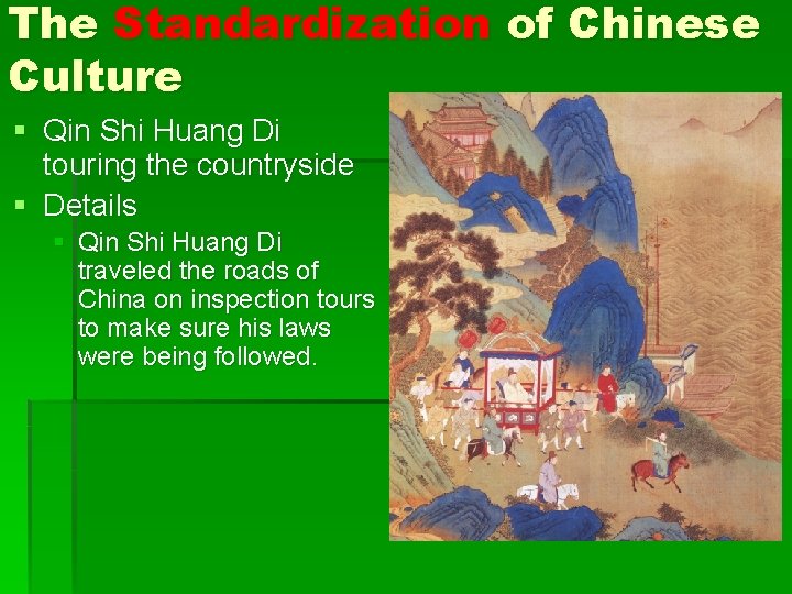 The Standardization of Chinese Culture § Qin Shi Huang Di touring the countryside §