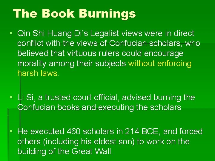 The Book Burnings § Qin Shi Huang Di’s Legalist views were in direct conflict