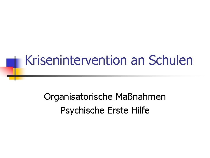 Krisenintervention an Schulen Organisatorische Maßnahmen Psychische Erste Hilfe 