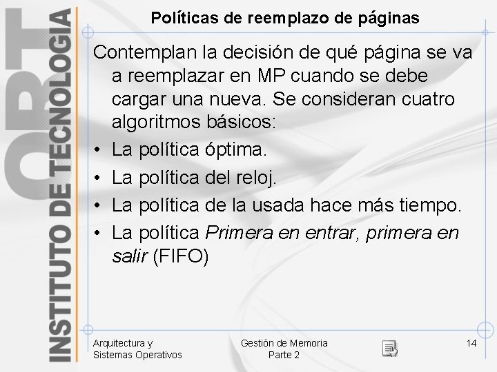 Políticas de reemplazo de páginas Contemplan la decisión de qué página se va a