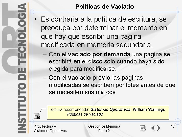 Políticas de Vaciado • Es contraria a la política de escritura; se preocupa por