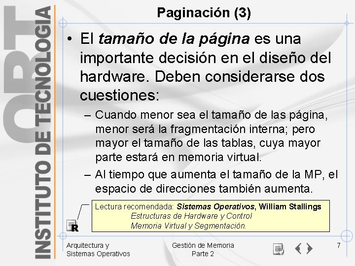 Paginación (3) • El tamaño de la página es una importante decisión en el
