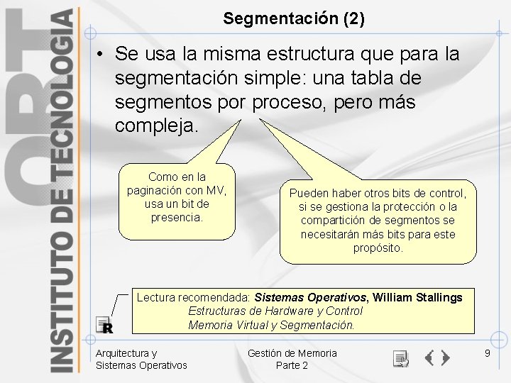 Segmentación (2) • Se usa la misma estructura que para la segmentación simple: una