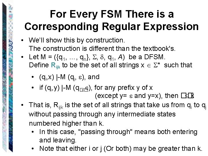 For Every FSM There is a Corresponding Regular Expression • We’ll show this by