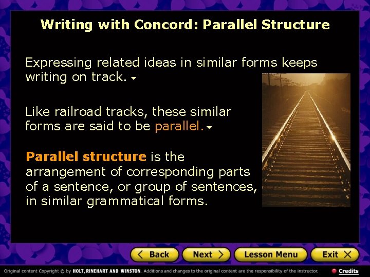 Writing with Concord: Parallel Structure Expressing related ideas in similar forms keeps writing on