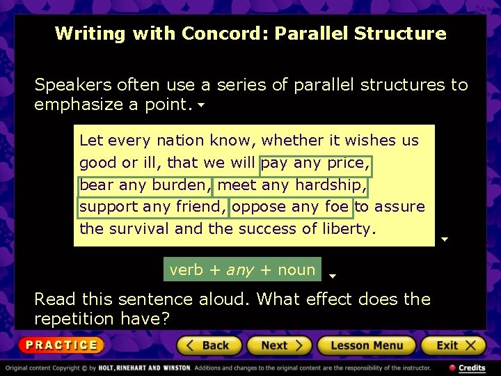 Writing with Concord: Parallel Structure Speakers often use a series of parallel structures to