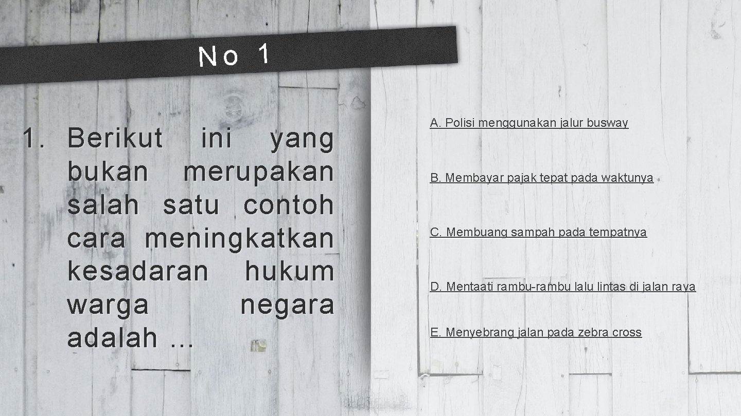 No 1 1. Berikut ini yang bukan merupakan salah satu contoh cara meningkatkan kesadaran