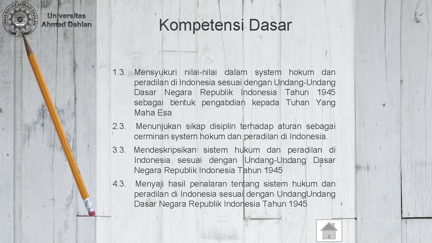 Kompetensi Dasar 1. 3. Mensyukuri nilai-nilai dalam system hokum dan peradilan di Indonesia sesuai