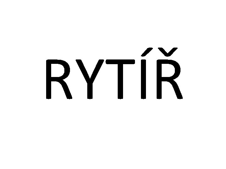 RYTÍŘ 