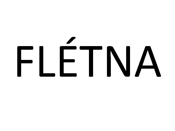 FLÉTNA 