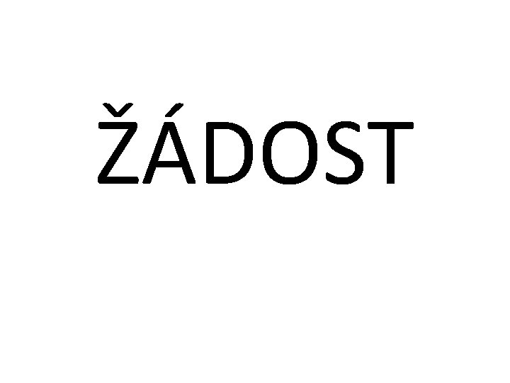 ŽÁDOST 