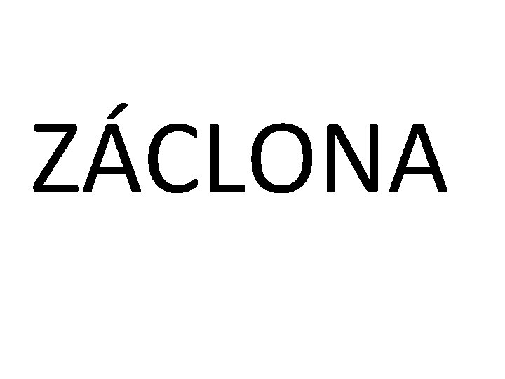 ZÁCLONA 