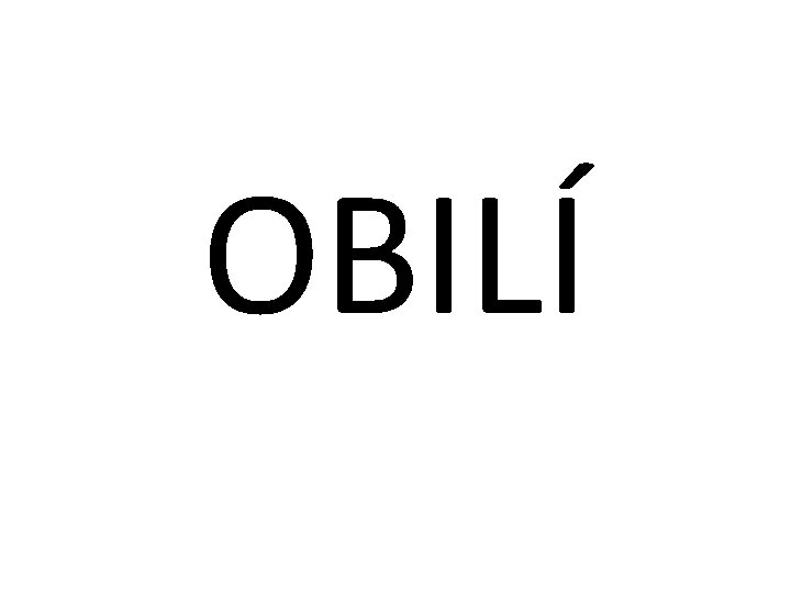 OBILÍ 