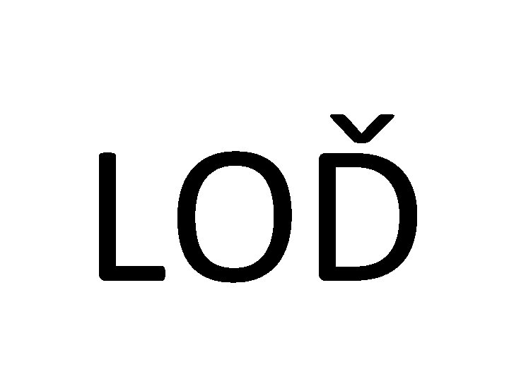 LOĎ 