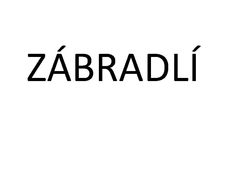 ZÁBRADLÍ 