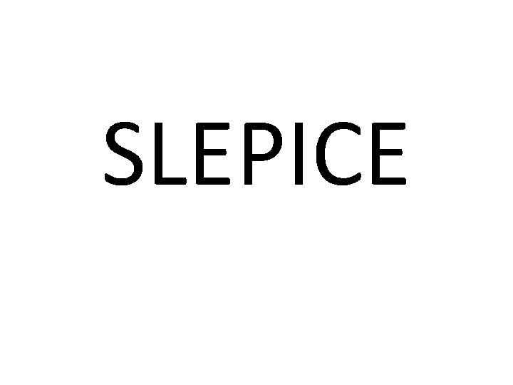 SLEPICE 