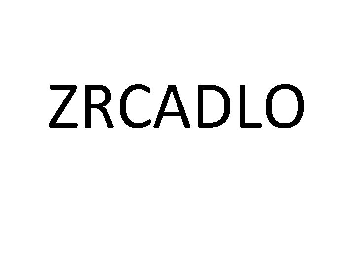 ZRCADLO 