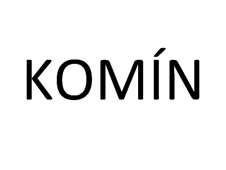 KOMÍN 