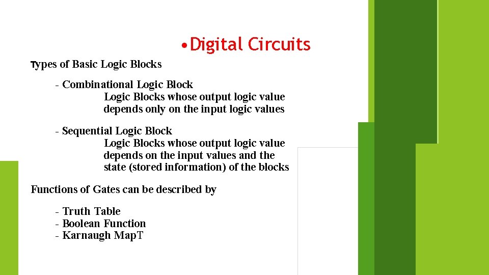  • Digital Circuits Types of Basic Logic Blocks - Combinational Logic Blocks whose