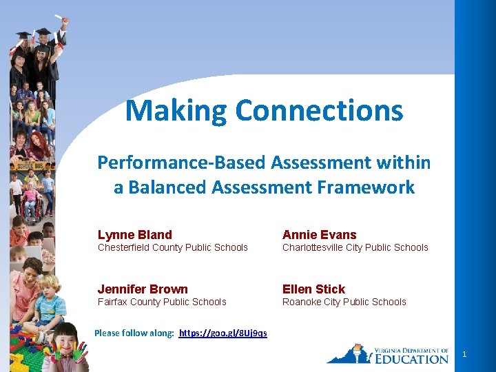Making Connections Performance-Based Assessment within a Balanced Assessment Framework Lynne Bland Annie Evans Chesterfield