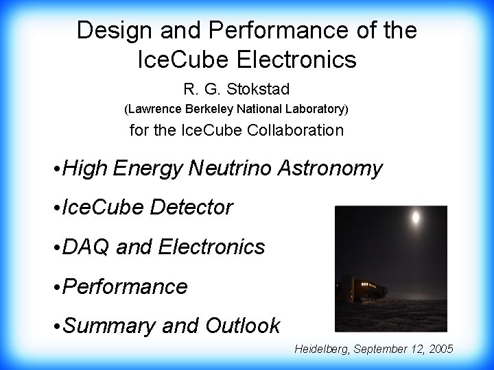 Design and Performance of the Ice. Cube Electronics R. G. Stokstad (Lawrence Berkeley National