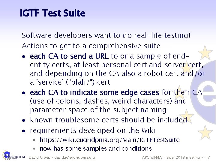 IGTF Test Suite Software developers want to do real-life testing! Actions to get to