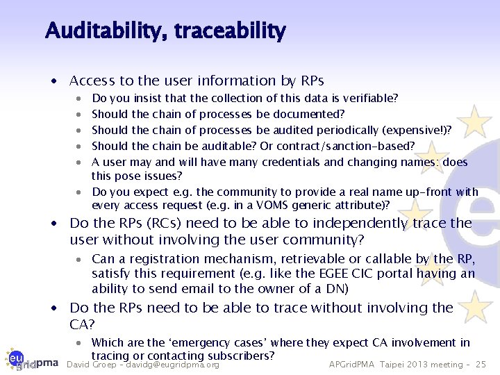 Auditability, traceability · Access to the user information by RPs Do you insist that