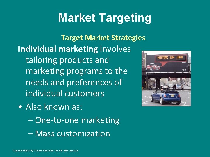 Market Targeting Target Market Strategies Individual marketing involves tailoring products and marketing programs to