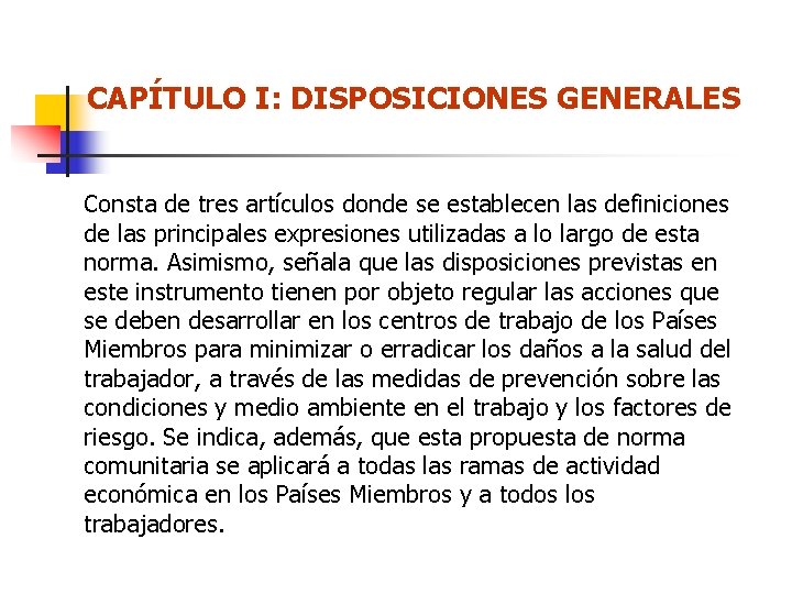 CAPÍTULO I: DISPOSICIONES GENERALES Consta de tres artículos donde se establecen las definiciones de