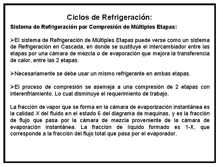 Ciclos de Refrigeración: Sistema de Refrigeración por Compresión de Múltiples Etapas: ØEl sistema de