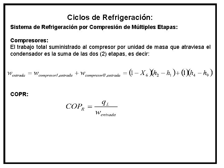 Ciclos de Refrigeración: Sistema de Refrigeración por Compresión de Múltiples Etapas: Compresores: El trabajo