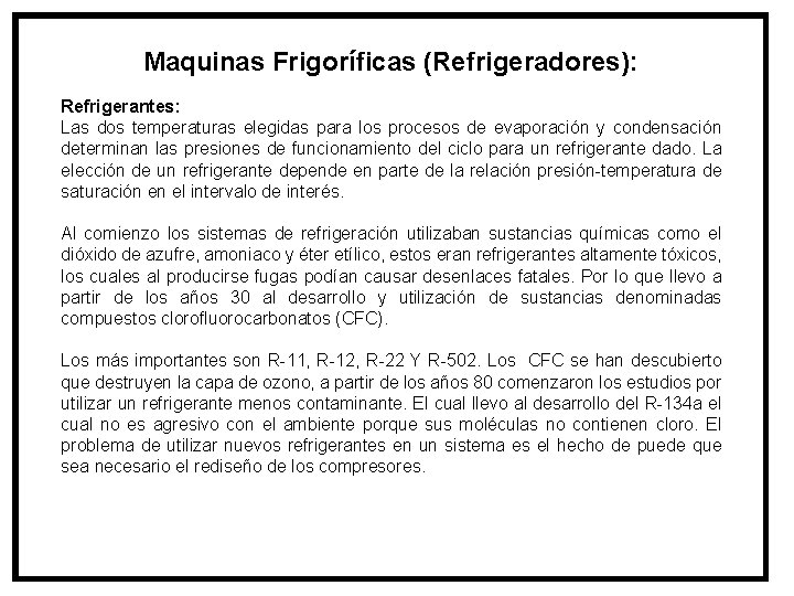 Maquinas Frigoríficas (Refrigeradores): Refrigerantes: Las dos temperaturas elegidas para los procesos de evaporación y