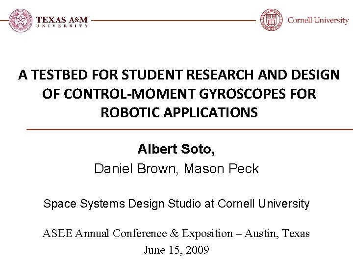A TESTBED FOR STUDENT RESEARCH AND DESIGN OF CONTROL-MOMENT GYROSCOPES FOR ROBOTIC APPLICATIONS Albert