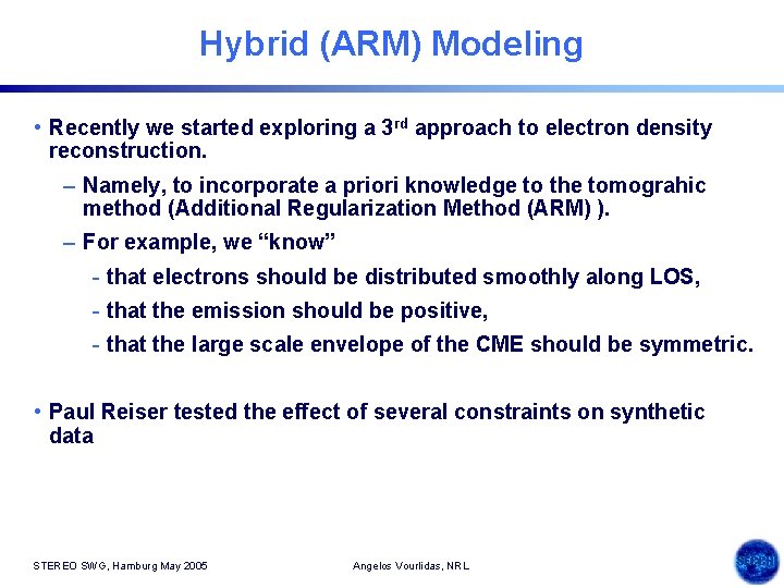 Hybrid (ARM) Modeling • Recently we started exploring a 3 rd approach to electron
