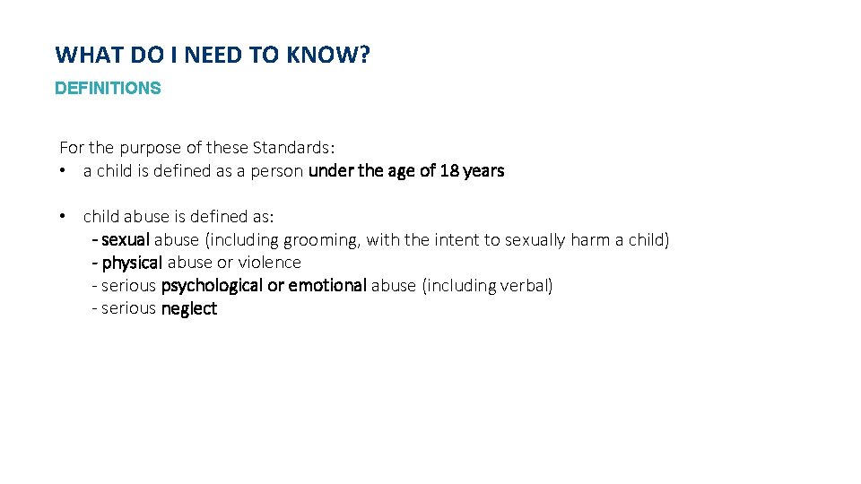 WHAT DO I NEED TO KNOW? DEFINITIONS For the purpose of these Standards: •