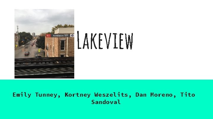 Lakeview Emily Tunney, Kortney Weszelits, Dan Moreno, Tito Sandoval 
